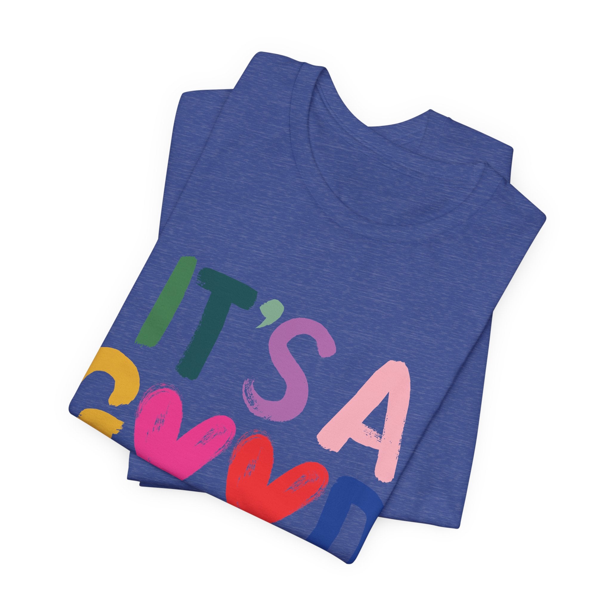 It's A Good Life T-Shirt — Colorful Positive Graphic Tee