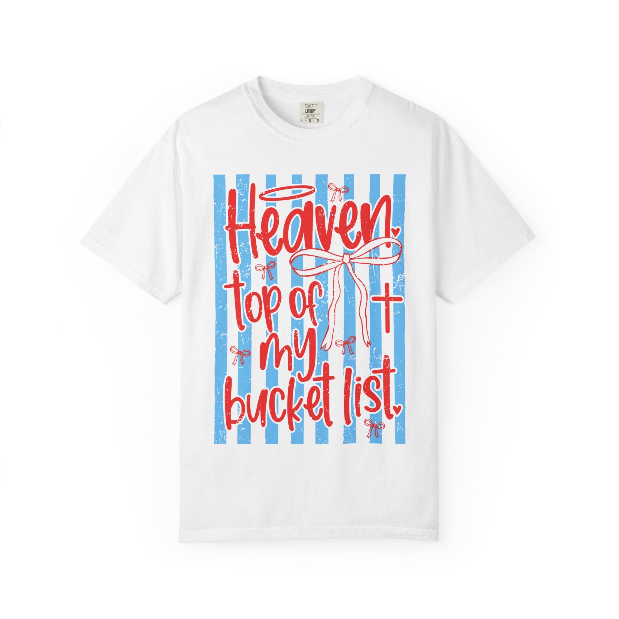 Heaven Top of My Bucket List T-Shirt — Faith Inspirational Christian Tee