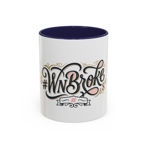 #WNBroke Accent Coffee Mug – Funny Financial Humor Mug (11/15oz)