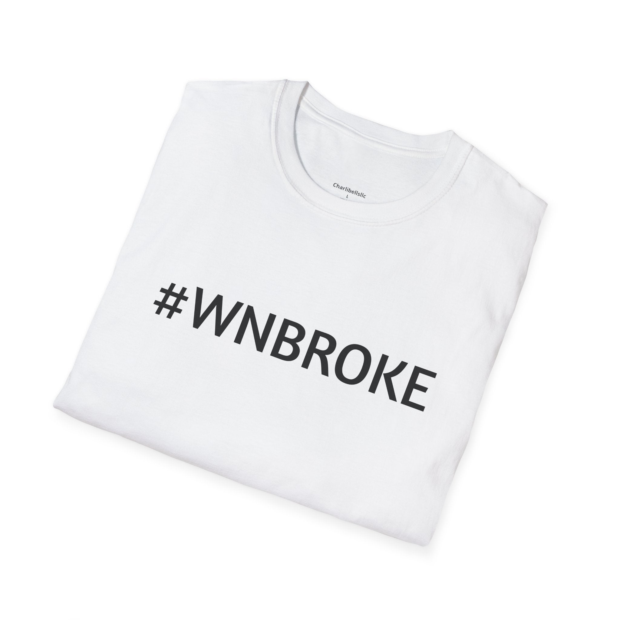 T-Shirt — #WNBROKE Minimalist Graphic Tee