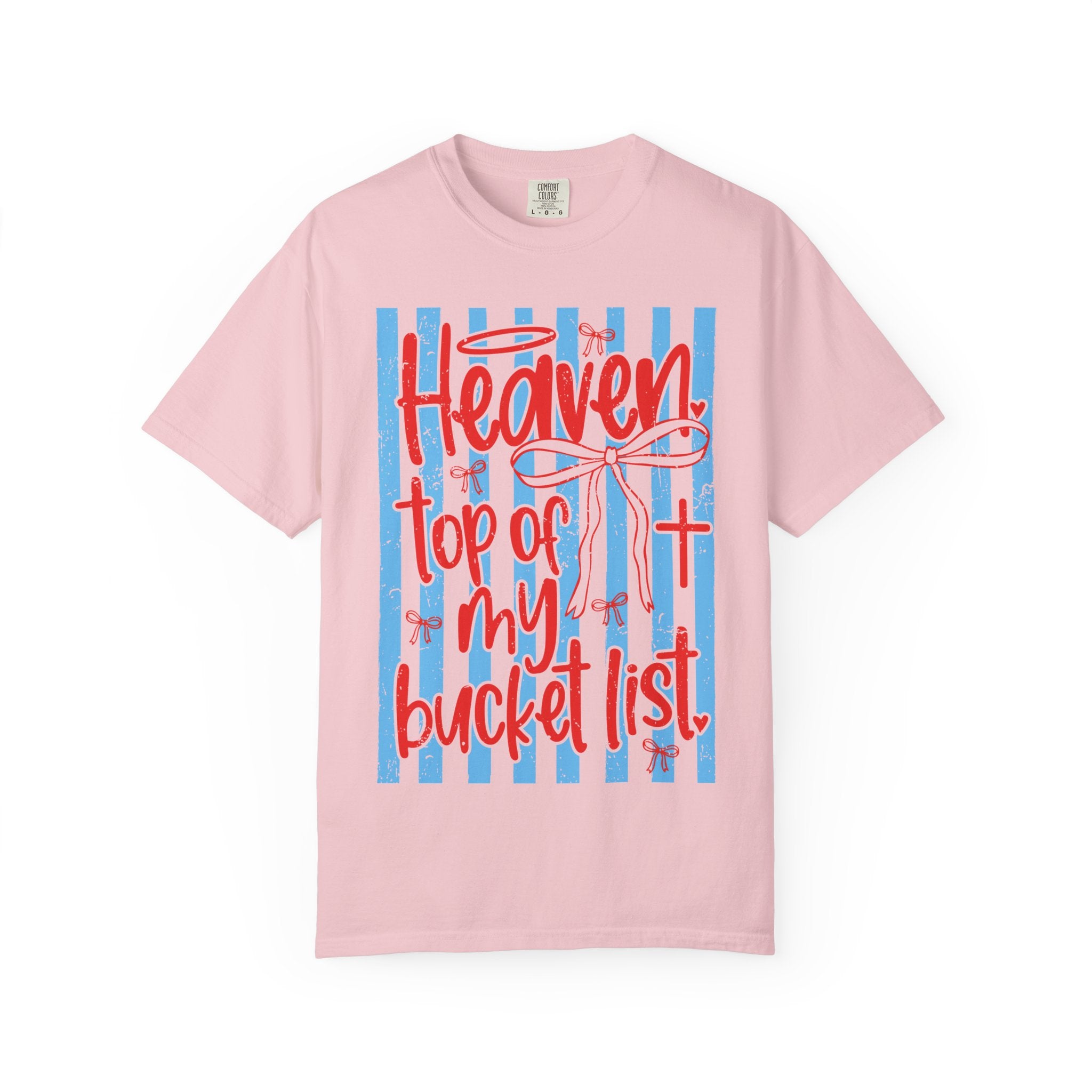 Heaven Top of My Bucket List T-Shirt — Faith Inspirational Christian Tee