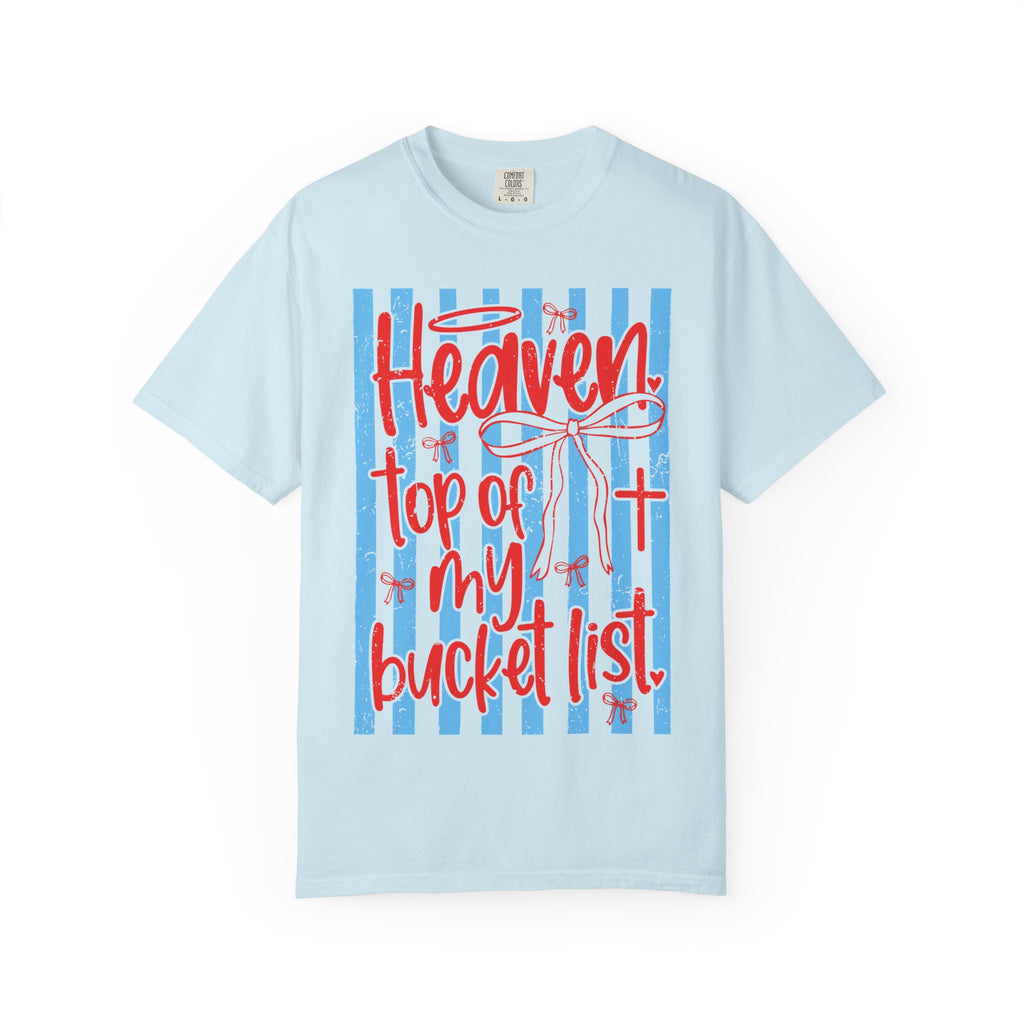 Heaven Top of My Bucket List T-Shirt — Faith Inspirational Christian Tee