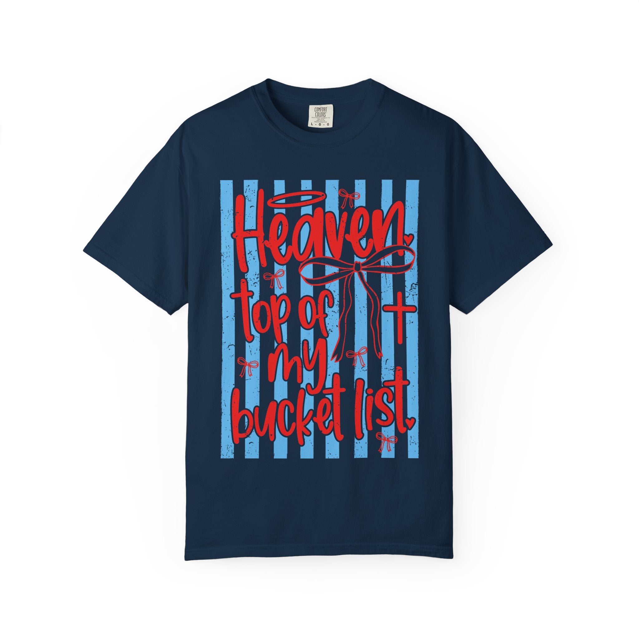 Heaven Top of My Bucket List T-Shirt — Faith Inspirational Christian Tee