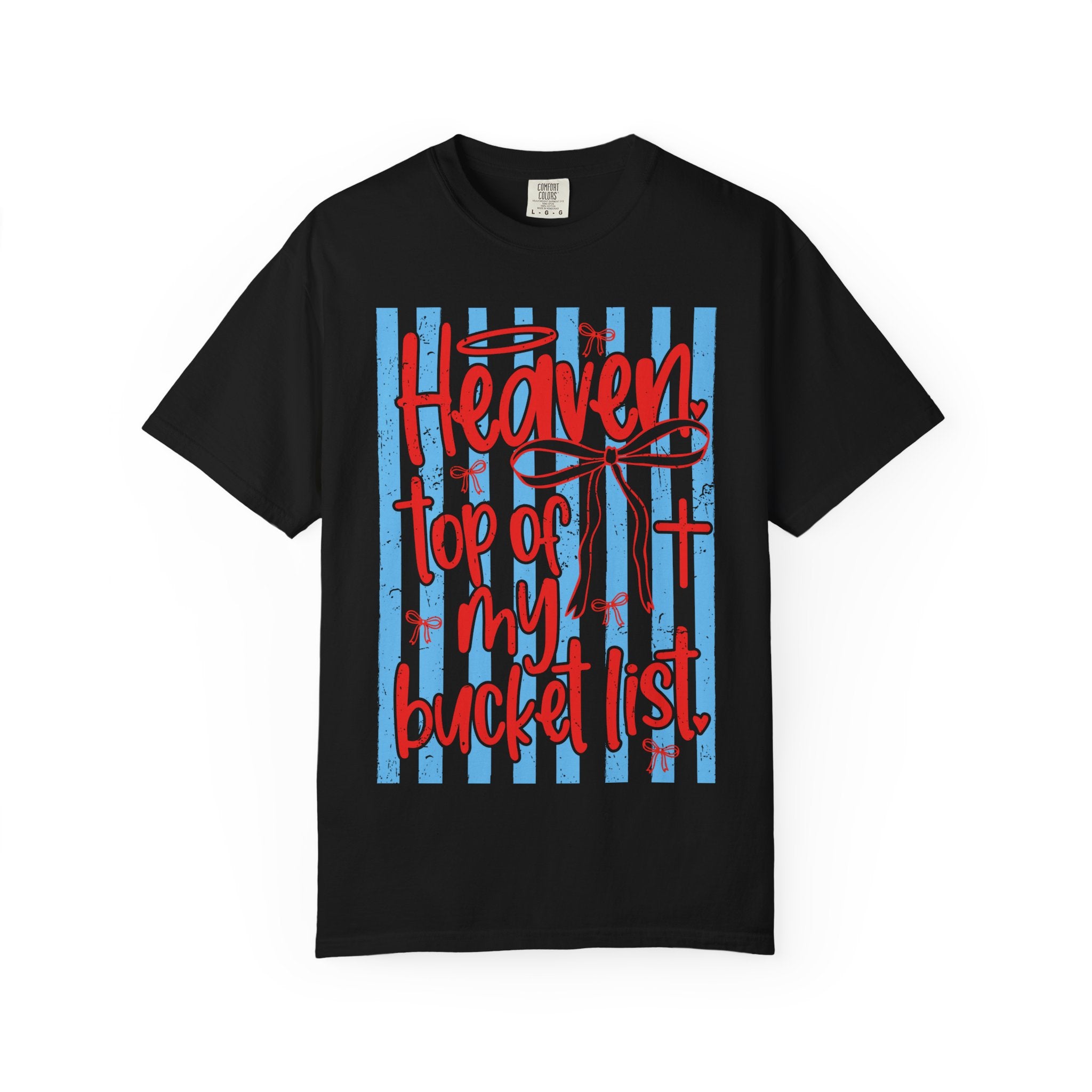 Heaven Top of My Bucket List T-Shirt — Faith Inspirational Christian Tee
